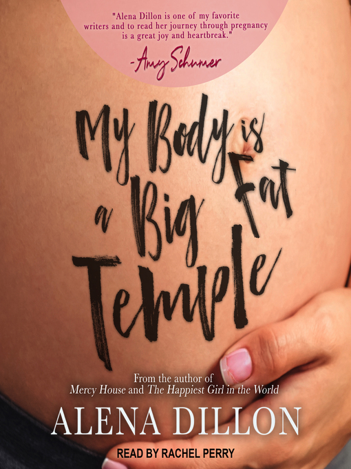 Title details for My Body Is a Big Fat Temple by Alena Dillon - Available